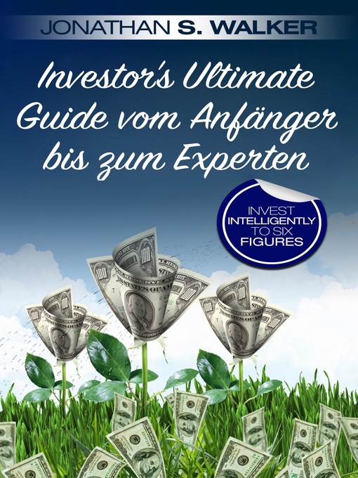 Title details for Investor's Ultimate Guide vom Anfänger bis zum Experten by Jonathan S. Walker - Available